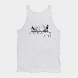 Live your life by a compass Tank Top